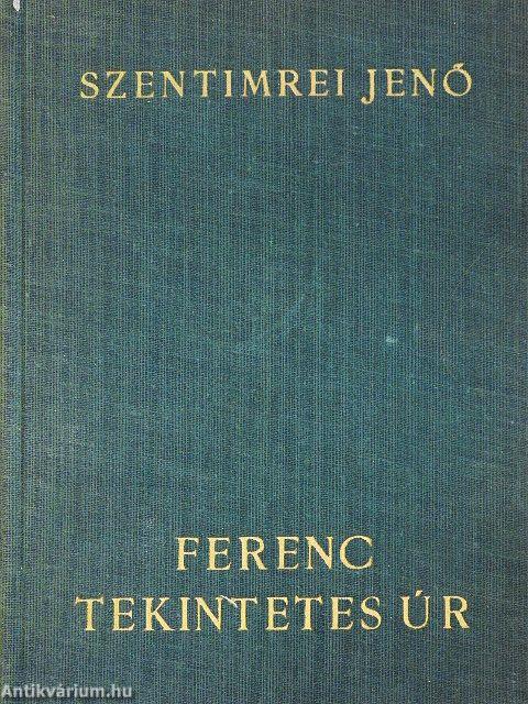 Ferenc tekintetes úr