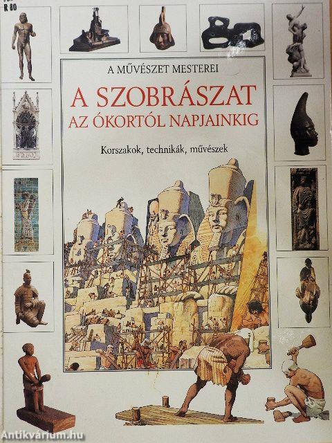 A szobrászat az ókortól napjainkig