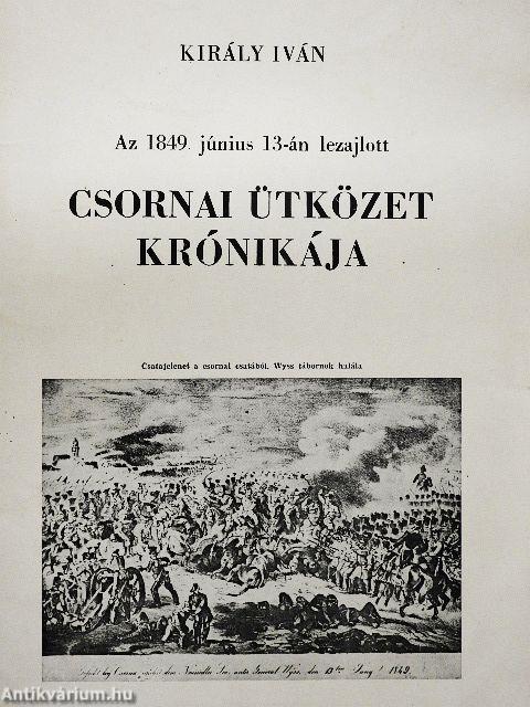 Az 1849. június 13-án lezajlott csornai ütközet krónikája
