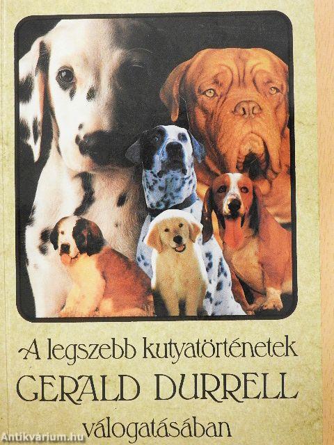 A legszebb kutyatörténetek Gerald Durrell válogatásában