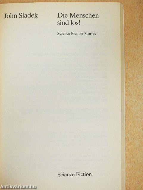 Die Menschen sind los!