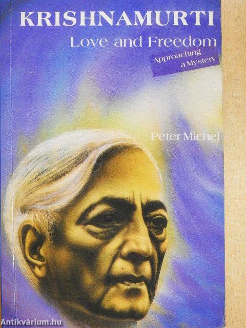 Krishnamurti - Love and Freedom