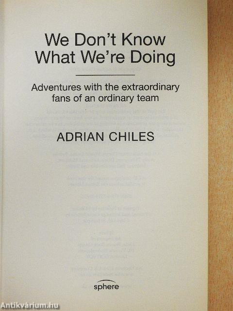 We Don't Know What We're Doing