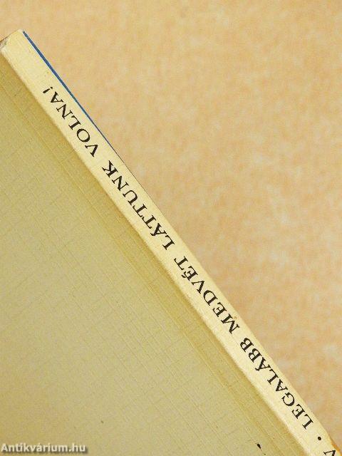 Legalább medvét láttunk volna!