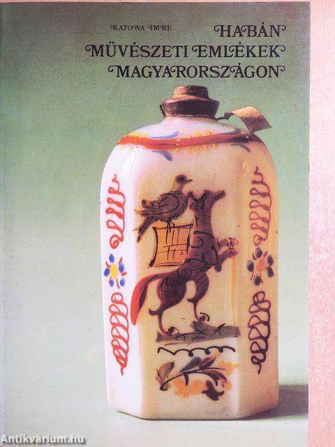 Habán művészeti emlékek Magyarországon