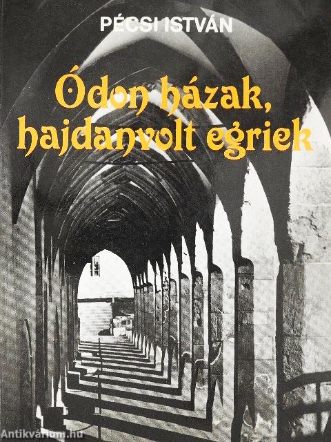 Ódon házak, hajdanvolt egriek