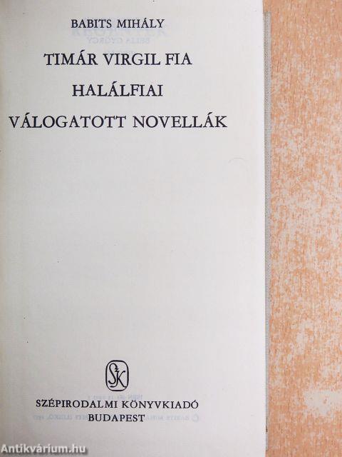 Timár Virgil fia/Halálfiai/Válogatott novellák