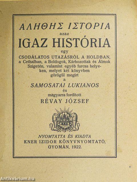 Alethes istoria azaz Igaz história egy csodálatos utazásról a Holdban, a Cethalban, a Boldogok, Kárhozottak és Álmok Szigetén, valamint egyéb furcsa helyeken