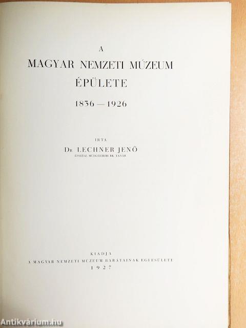 A Magyar Nemzeti Múzeum épülete 1836-1926