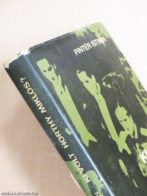 Ki volt Horthy Miklós?