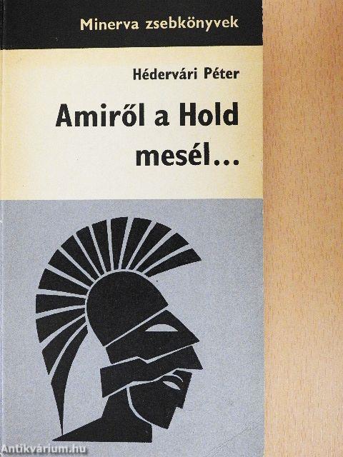 Amiről a Hold mesél...