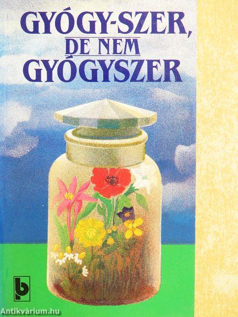 Gyógy-szer, de nem gyógyszer