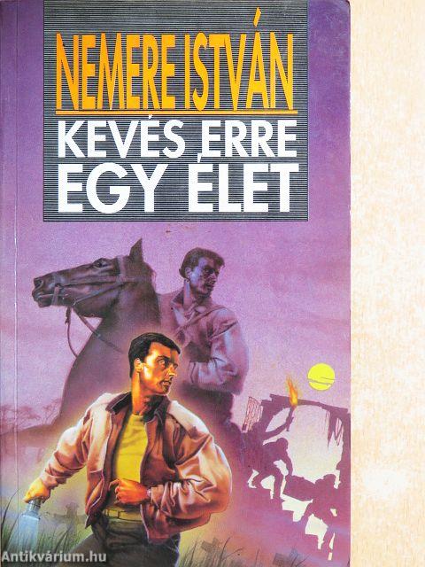 Kevés erre egy élet