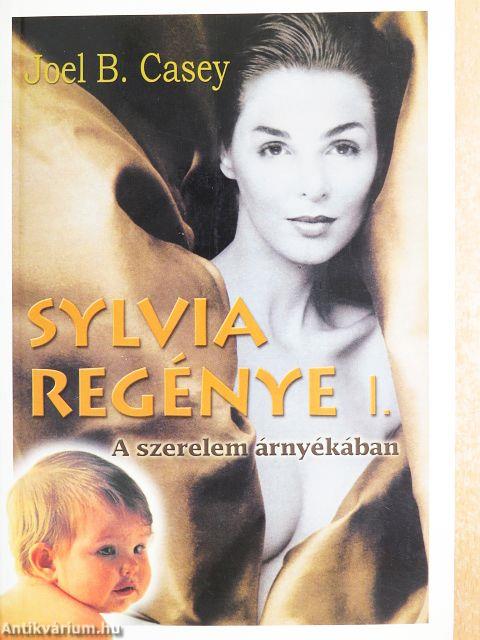 Sylvia regénye I-II.