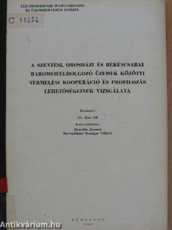 A szentesi, orosházi és békéscsabai baromfifeldolgozó üzemek közötti termelési kooperáció és profilozás lehetőségeinek vizsgálata