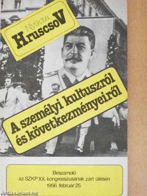 A személyi kultuszról és következményeiről
