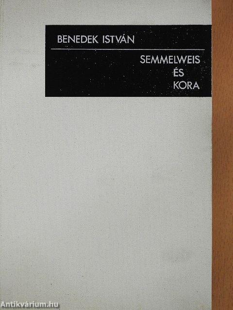 Semmelweis és kora