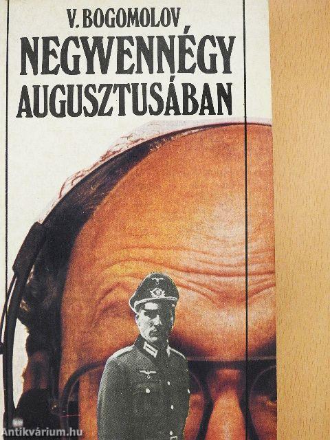 Negyvennégy augusztusában