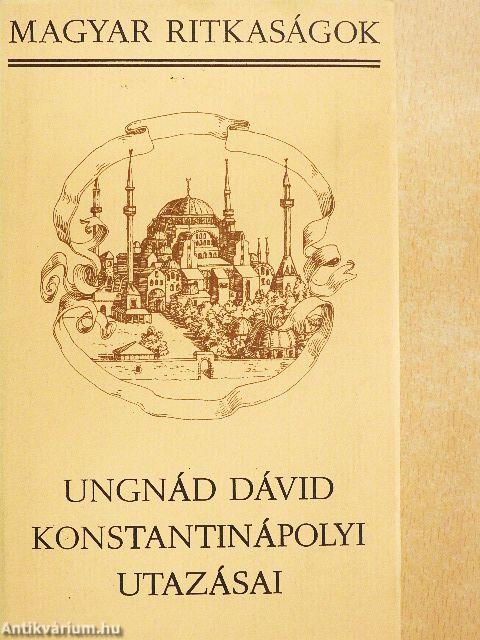 Ungnád Dávid konstantinápolyi utazásai