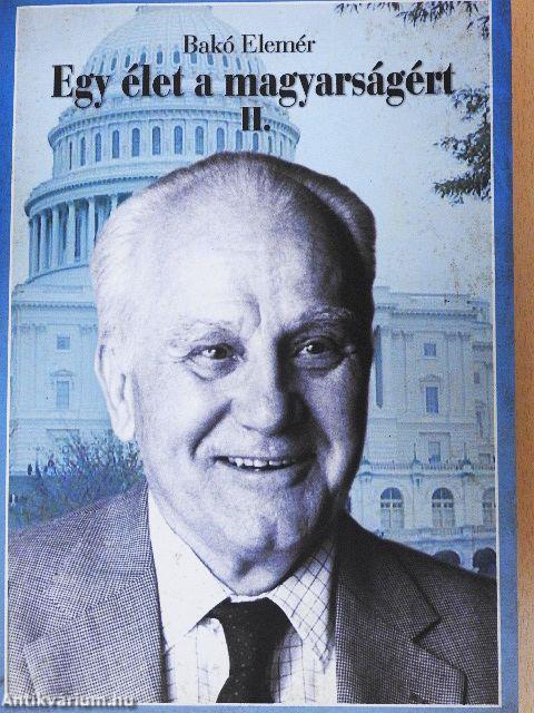 Egy élet a magyarságért II.