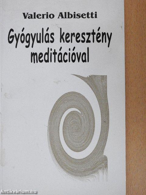 Gyógyulás keresztény meditációval