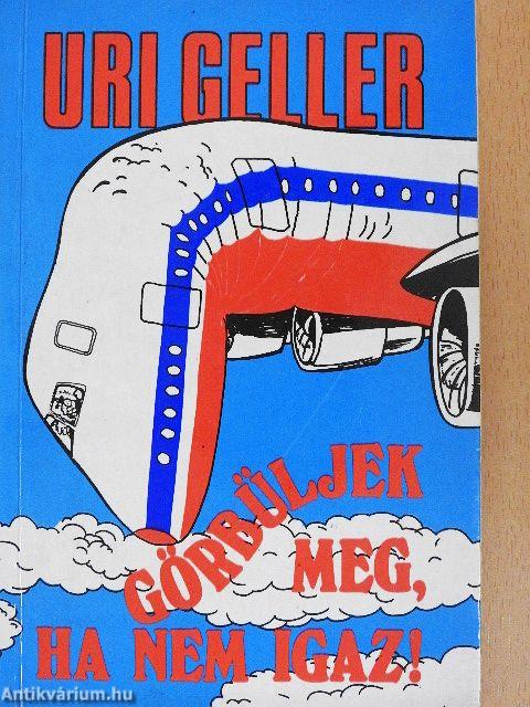 Görbüljek meg, ha nem igaz!