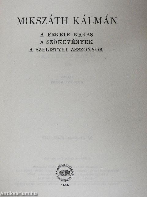 A fekete kakas/A szökevények/A szelistyei asszonyok