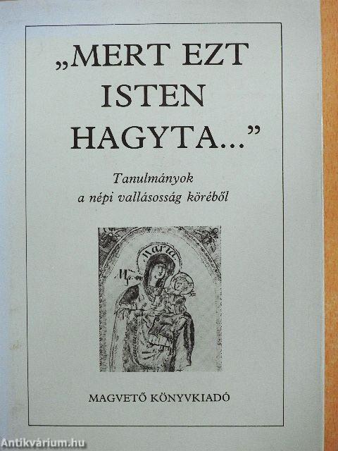 "Mert ezt Isten hagyta..."