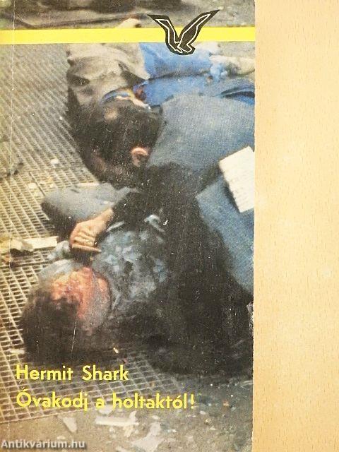 Óvakodj a holtaktól!