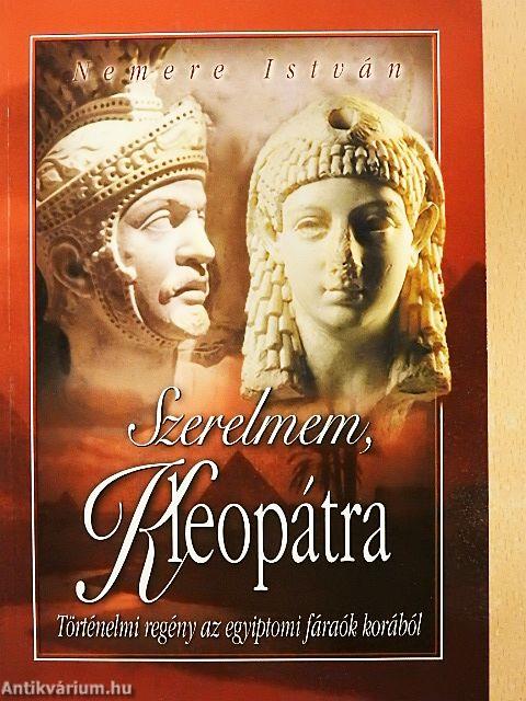 Szerelmem, Kleopátra