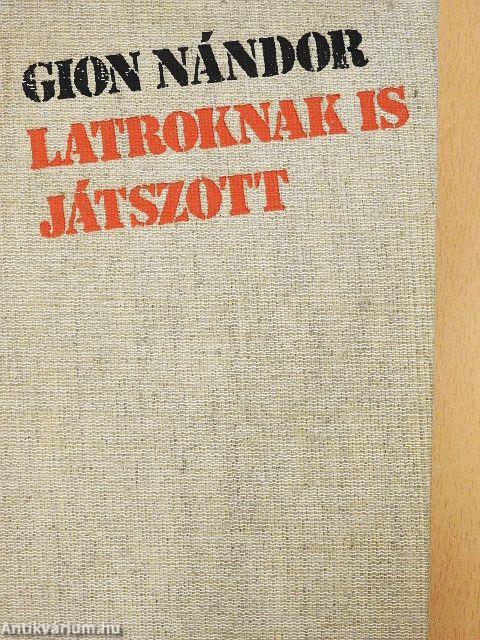 Latroknak is játszott