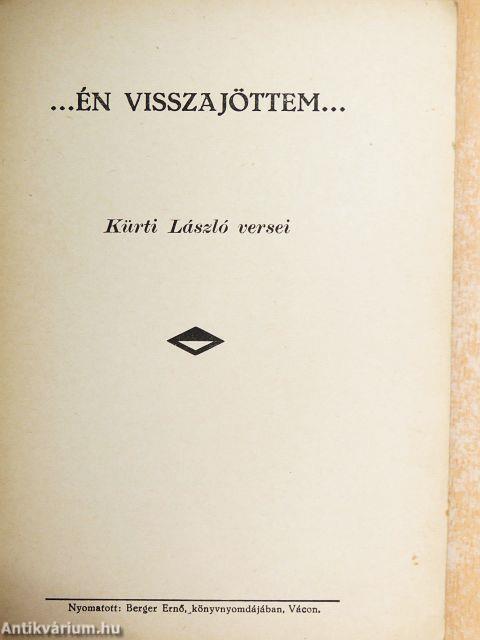 ...Én visszajöttem...