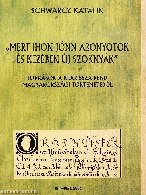 "Mert ihon jönn Assonyotok és kezében új szoknyák"