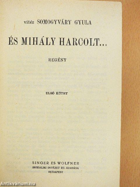 És Mihály harcolt... I-II.