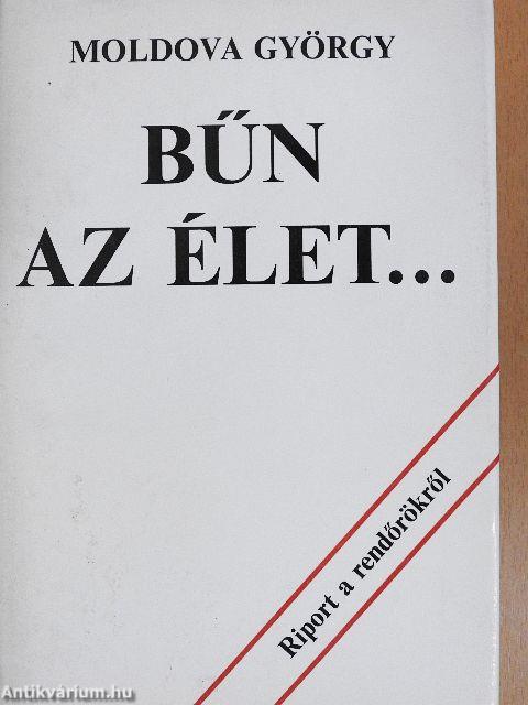 Bűn az élet...