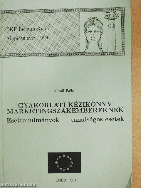 Gyakorlati kézikönyv marketingszakembereknek