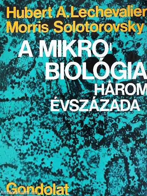 A mikrobiológia három évszázada