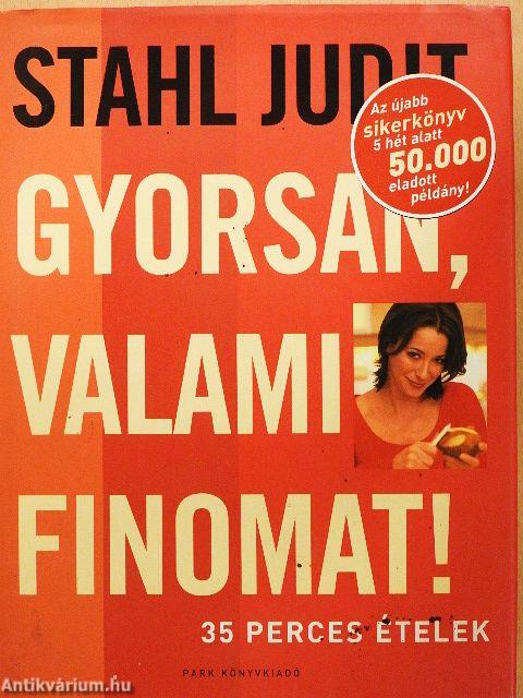 Gyorsan, valami finomat!