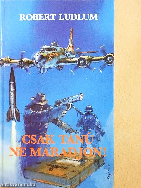 Csak tanú ne maradjon!