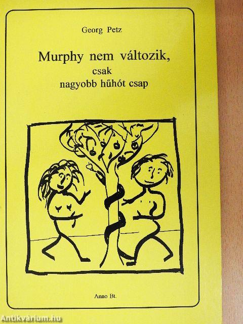 Murphy nem változik, csak nagyobb hűhót csap