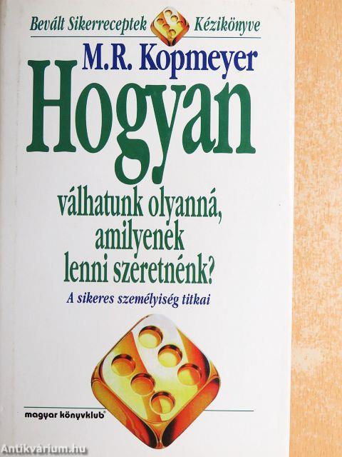 Hogyan válhatunk olyanná, amilyenek lenni szeretnénk?