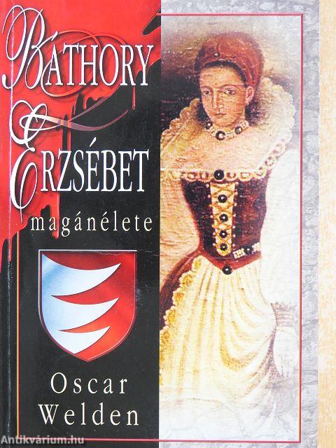 Báthory Erzsébet magánélete