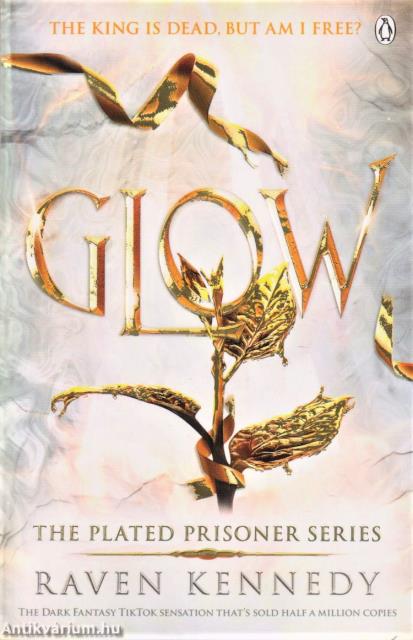 Glow (The Plated Prisoner Series, Book 4)