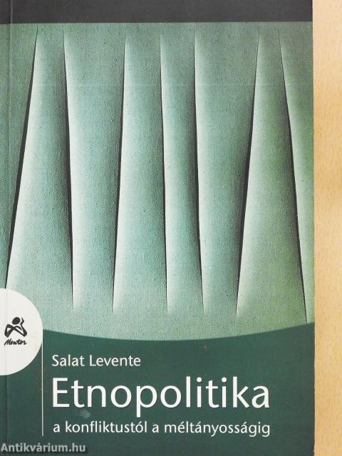 Etnopolitika - a konfliktustól a méltányosságig (dedikált példány)