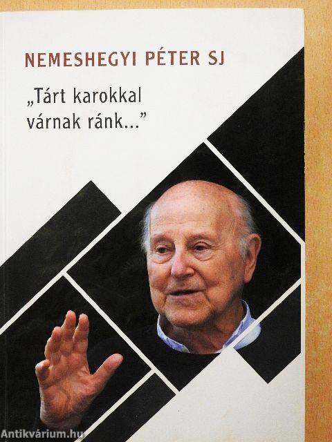 "Tárt karokkal várnak ránk..."