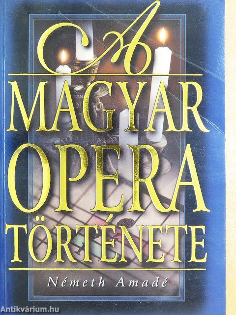 A magyar opera története