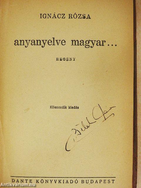 Anyanyelve magyar...