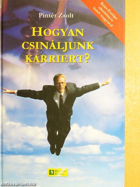 Hogyan csináljunk karriert?