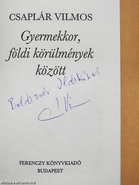 Gyermekkor, földi körülmények között (dedikált példány)