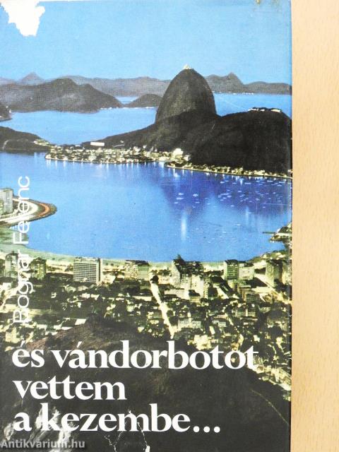 És vándorbotot vettem a kezembe... (dedikált példány)